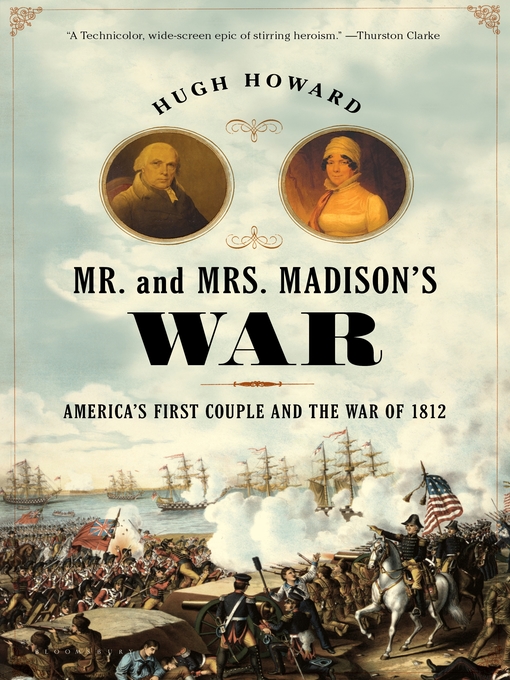 Title details for Mr. and Mrs. Madison's War by Hugh Howard - Available